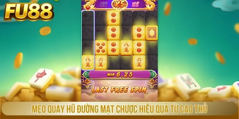 Mẹo quay hũ đường mạt chược hiệu quả từ cao thủ