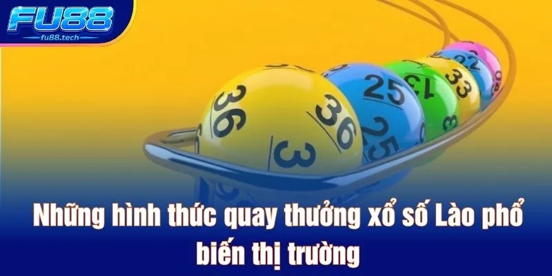 Những hình thức quay thưởng xổ số Lào phổ biến thị trường