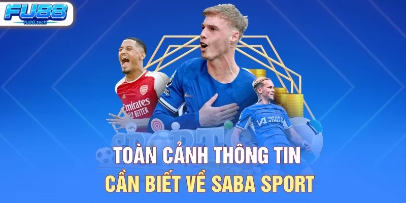 Toàn cảnh thông tin cần biết về SABA Sport