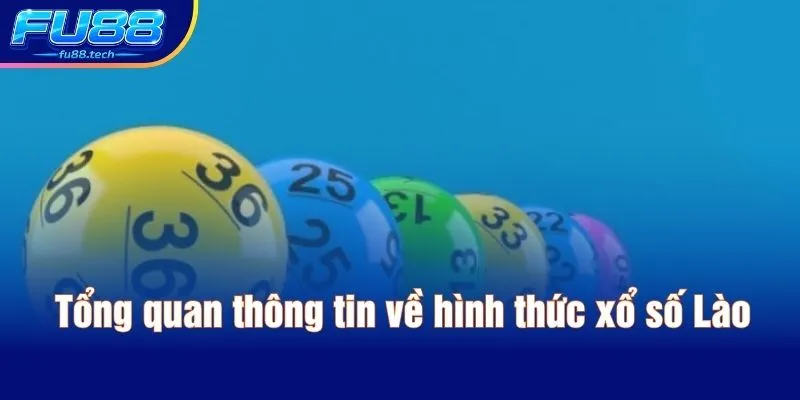 Tổng quan thông tin về hình thức xổ số Lào